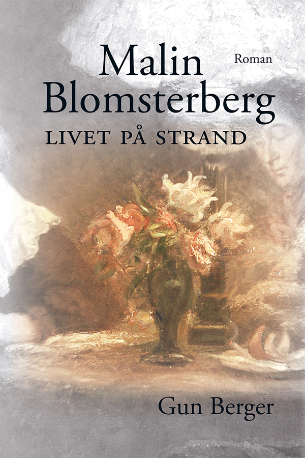 Malin Blomsterberg Livet p strand ISBN: 978-91-985186-8-9