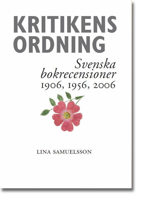 Kritikens ordning Svenska bokrecensioner 1906, 1956, 2006